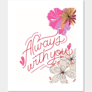 Always with you Posters and Art